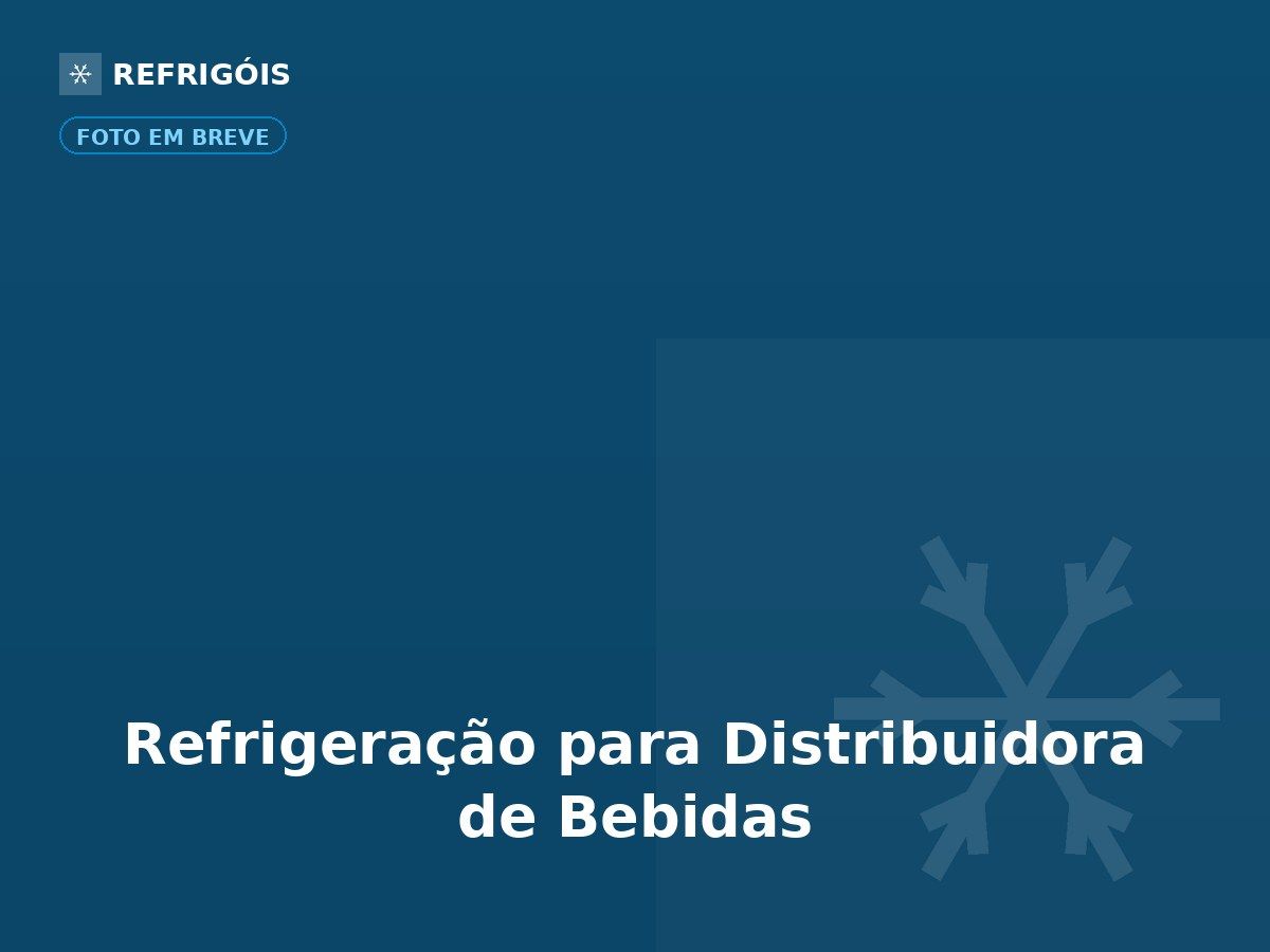 Refrigeração para Distribuidora de Bebidas