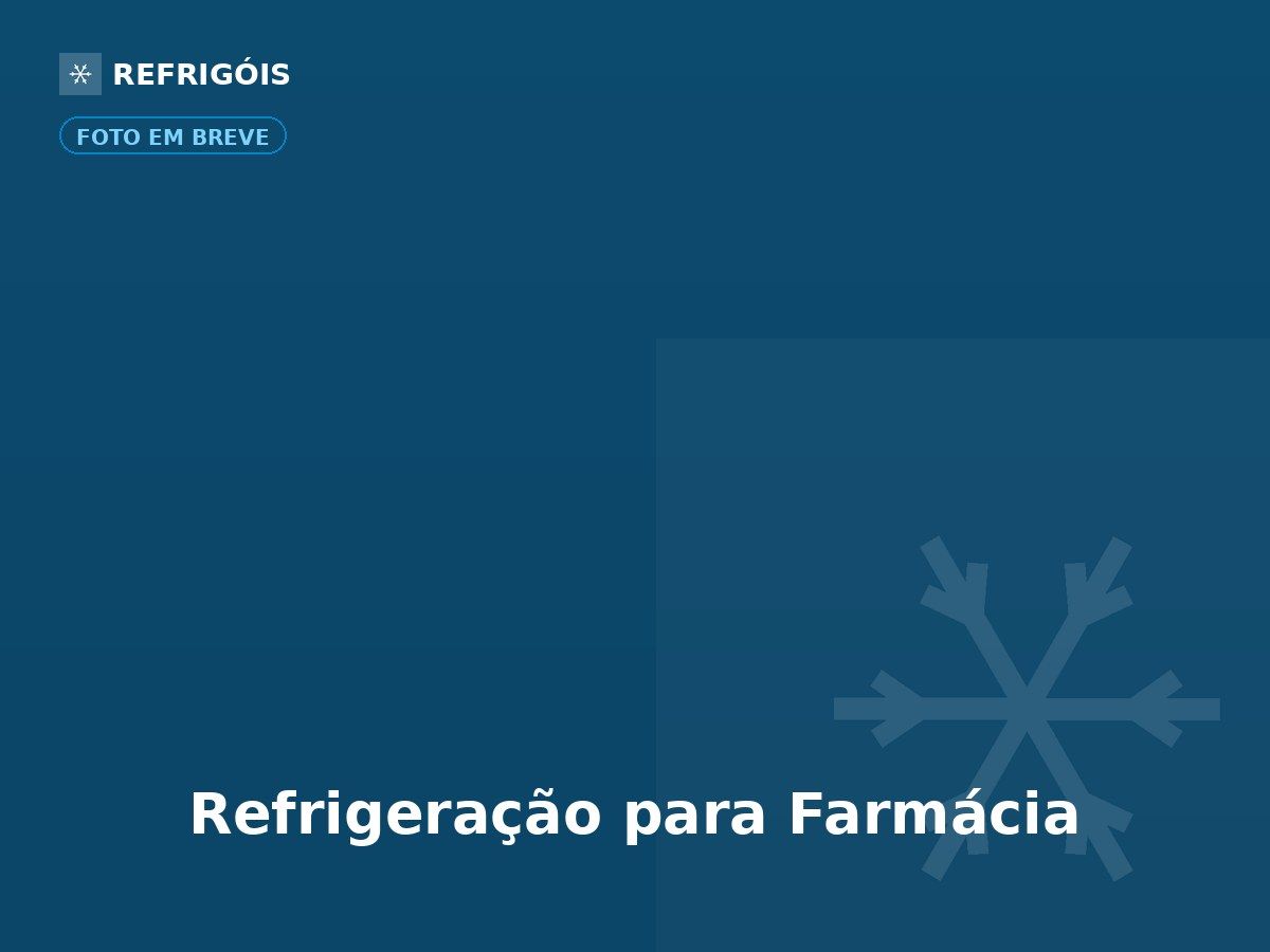 Refrigeração para Farmácia